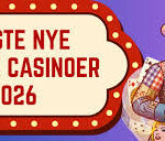 Bedste Nye Casinoer En Guide til de Nyeste Online Spilsteder