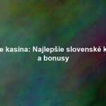 Online kasína na Slovensku – Všetko čo potrebujete vedieť