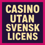 Upptäck Fördelarna med Casino Utan Svensk Licens